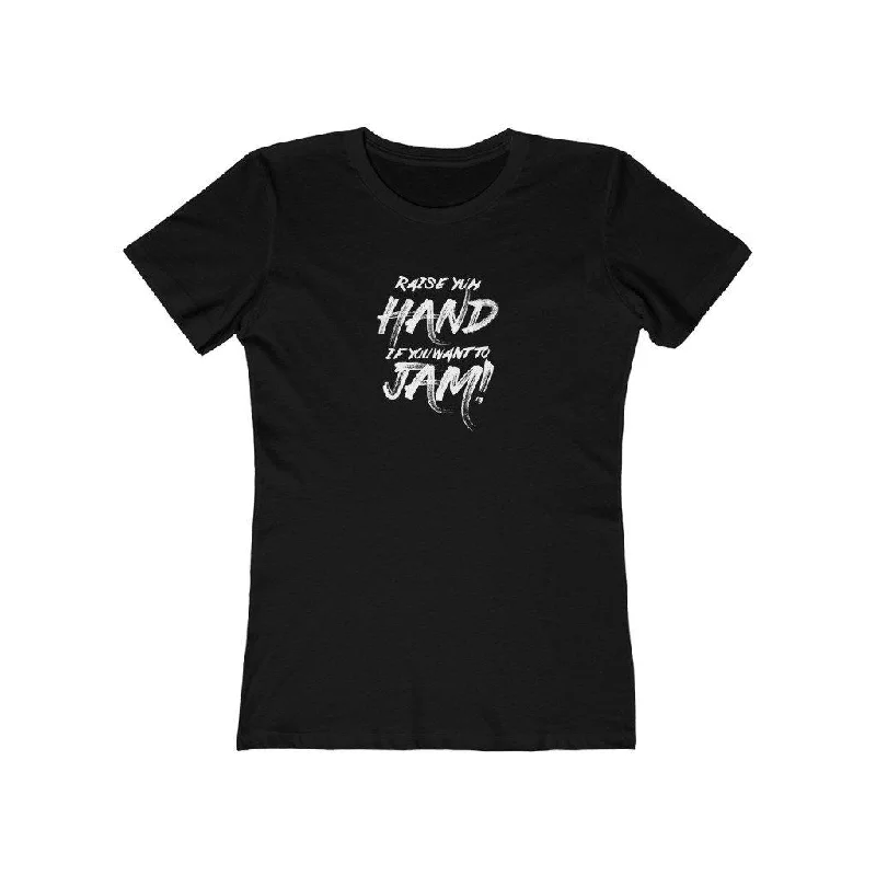 Raise Yuh Hand If You Want To Jam | Women's Fitted Soca T-Shirt Machine Wash Dry Clean Hand Wash